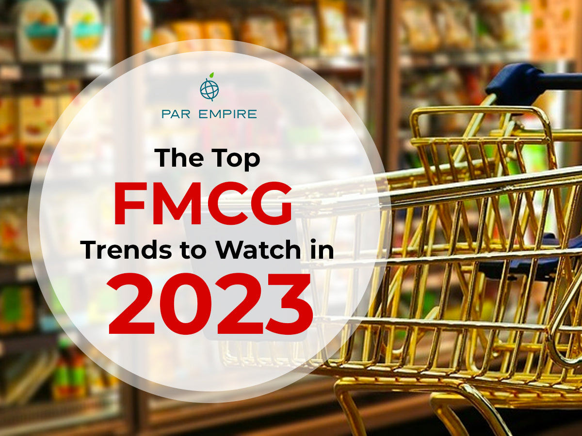 Some Top Fmcg Trends To Watch In 2023 To Stay Ahead Par Empire